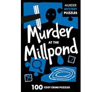 Murder at the Millpond – 100 Logic Puzzles to Solve the Murder Mystery – Collins