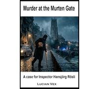 Murder at the Murten Gate: A case for Inspector Hansjörg Rösli: 15 (Swiss Crimes)
