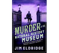 Murder at the Natural History Museum: The thrilling historical whodunnit: 5 (Museum Mysteries)