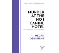 Murder at the No 1 Canine Hotel: VERY good boys; VERY bad deeds