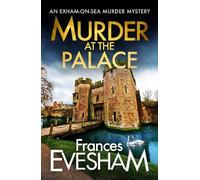 Murder at the Palace: A BRAND NEW cosy mystery featuring murder and secrets from Frances Evesham for 2026 (The Exham-on-Sea Murder Mysteries, 9)