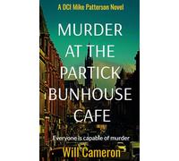 Murder at the Partick Bunhouse Cafe: A DCI Mike Patterson Investigation Book 4