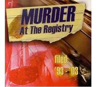 Murder at the Regist - Filed '93-'03