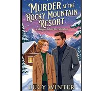 Murder at the Rocky Mountain Resort: A Cozy British Mystery Series Featuring a Female Amateur Sleuth in the Rocky Mountains (Margot Ashby Investigations)