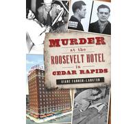 Murder at the Roosevelt Hotel in Cedar Rapids (True Crime)