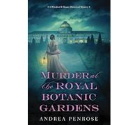 Murder at the Royal Botanic Gardens: A Riveting New Regency Historical Mystery (A Wrexford & Sloane Mystery)