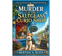 Murder at the Saltglass Curio Shop: A seaside inheritance, a stolen compass, and a body behind the velvet curtain. (The Saltglass Cove Murder Mysteries series)