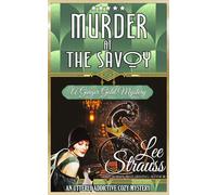 Murder at the Savoy: a 1920s cozy historical mystery (A Ginger Gold Mystery)