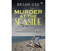 Murder at the Seaside: One Body. No Suspects. a Detective Determined to Solve the Case.