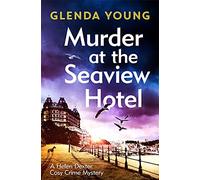 Murder at the Seaview Hotel: A murderer comes to Scarborough in this charming cosy crime mystery (A Helen Dexter Cosy Crime Mystery)