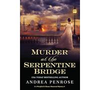 Murder at the Serpentine Bridge: A Wrexford & Sloane Historical Mystery (A Wrexford & Sloane Mystery (#6))