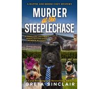Murder at the Steeplechase: A Thrilling Southern Horse Racing Cozy Murder Mystery (A Hattie and Moose Cozy Mystery)