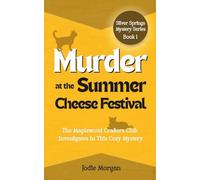 Murder At The Summer Cheese Festival: The Maplewood Crafters Club Investigates In This Cozy Mystery (Silver Springs Mysteries 1)