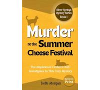 Murder At The Summer Cheese Festival: The Maplewood Crafters Club Investigates In This Cozy Mystery (Silver Springs Mysteries 1) [Dyslexic Print]