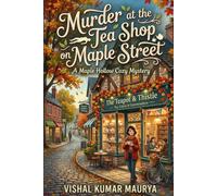 Murder at the Tea Shop on Maple Street: A Maple Hollow Cozy Mystery