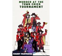 Murder at the Town Crier Tournament: Julie Belltower Investigates