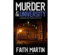 MURDER AT THE UNIVERSITY a gripping crime mystery full of twists (DI Hillary Greene)