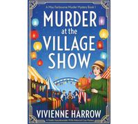 MURDER AT THE VILLAGE SHOW: A Totally Unputdownable 1920s Historical Cozy Mystery (Miss Fairbourne Murder Mysteries)