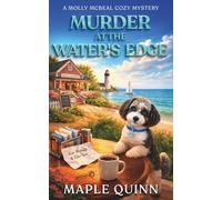 Murder at the Water's Edge: A Completely Absorbing Small Seaside Town Cozy Mystery (A Molly McBeal Cozy Mystery)