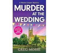 Murder at the Wedding : A gripping and addictive British cozy murder mystery