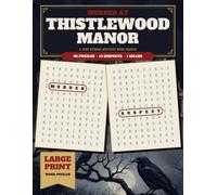 Murder at Thistlewood Manor: A Cozy Murder Mystery Word Search - 96 Large Print Puzzles, 13 Suspects, 12 Hidden Clues and One Killer to Find