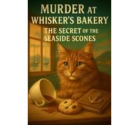 Murder at Whisker’s Bakery: The Secret of the Seaside Scones