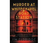 Murder at Whitechapel Road Station : The gripping wartime murder mystery