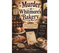 Murder at Whitmore's Bakery: A Murder Mystery Logic Puzzle Book with 25,000 Suspects, 10 Clues, and One Killer