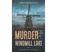 Murder at Windmill Lake: A Rose Blair Murder Mystery: 7