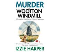 Murder at Wootton Windmill: a prequel to the Wootton Windmill Mysteries