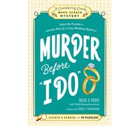 Murder Before "I Do" : Solve the Puzzles-and the Plot of a Cozy Wedding Mystery!