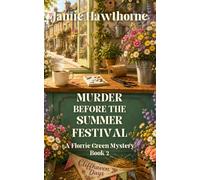 Murder Before the Summer Festival: A Florrie Green Mystery - Book 2