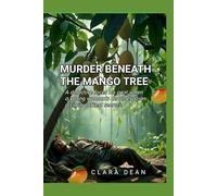 murder beneath the mango tree: A detective faces his past when a young woman’s death exposes a city’s darkest secrets. (Crime on the Gold Coast Series)