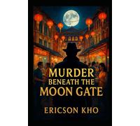 Murder Beneath the Moon Gate (Eat, Pray, Kopi Mysteries)