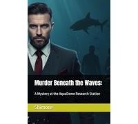Murder Beneath the Waves:: A Mystery at the AquaDome Research Station: 8 (Gaffney Murder Mysteries)