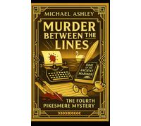 Murder Between the lines: The Fourth Pikesmere Mystery (The Pikesmere Mysteries)