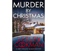 Murder by Christmas : A Libby Sarjeant Murder Mystery