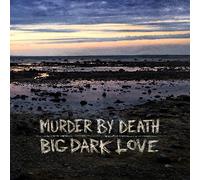 Murder By Death - Big, Dark Love [VINYL]