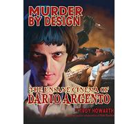Murder by Design: The Unsane Cinema of Dario Argento