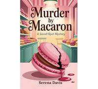 Murder by Macaron: A Sweet Spot Mystery (Cupcake Crimes of Maplewood)