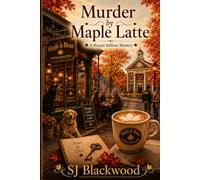 Murder by Maple Latte (The Maple Hollow Mysteries)
