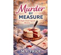 Murder by Measure: A Maple Glade Cupcake Mystery (Maple Glade Mysteries)