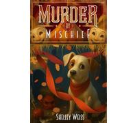 Murder by Mischief: (Book #10) (Moon's Landing Cozy Mystery Series)