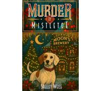 Murder by Mistletoe: (Book #11) (Moon's Landing Cozy Mystery Series)