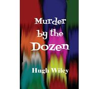 Murder by the Dozen: Twelve Classic James Lee Wong Detective Stories