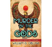 Murder by the Gods: An Ancient Egyptian Mystery
