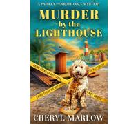 Murder by the Lighthouse: A Coastal Small Town Cozy Murder Mystery (A Paisley Penrose Cozy Mystery)
