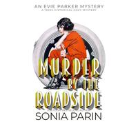 Murder by the Roadside: A 1920s Historical Cozy Mystery: An Evie Parker Mystery