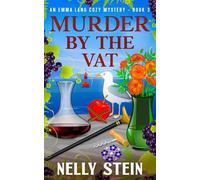 Murder By The Vat: An engaging small town cozy murder mystery steeped in betrayal (An Emma Lang Cozy Mystery Collection)