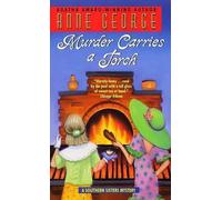 Murder Carries a Torch: A Southern Sisters Mystery by Anne George (English) Pape